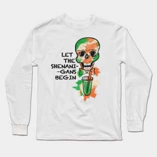 Shenanigans begin Long Sleeve T-Shirt